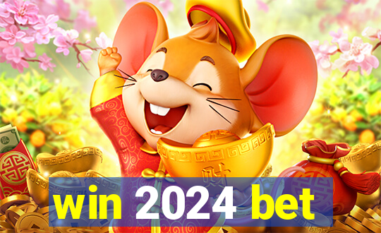 win 2024 bet